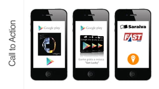 Ganhe	
  grátis	
  a	
  música	
  	
  
"Get	
  Lucky"
CalltoAction
 
