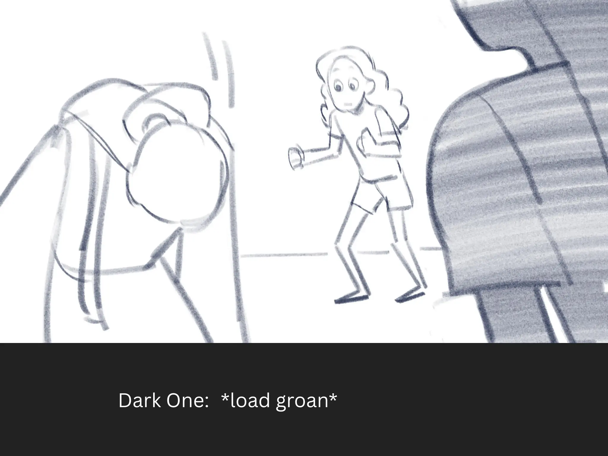 Dark One: *load groan*
 