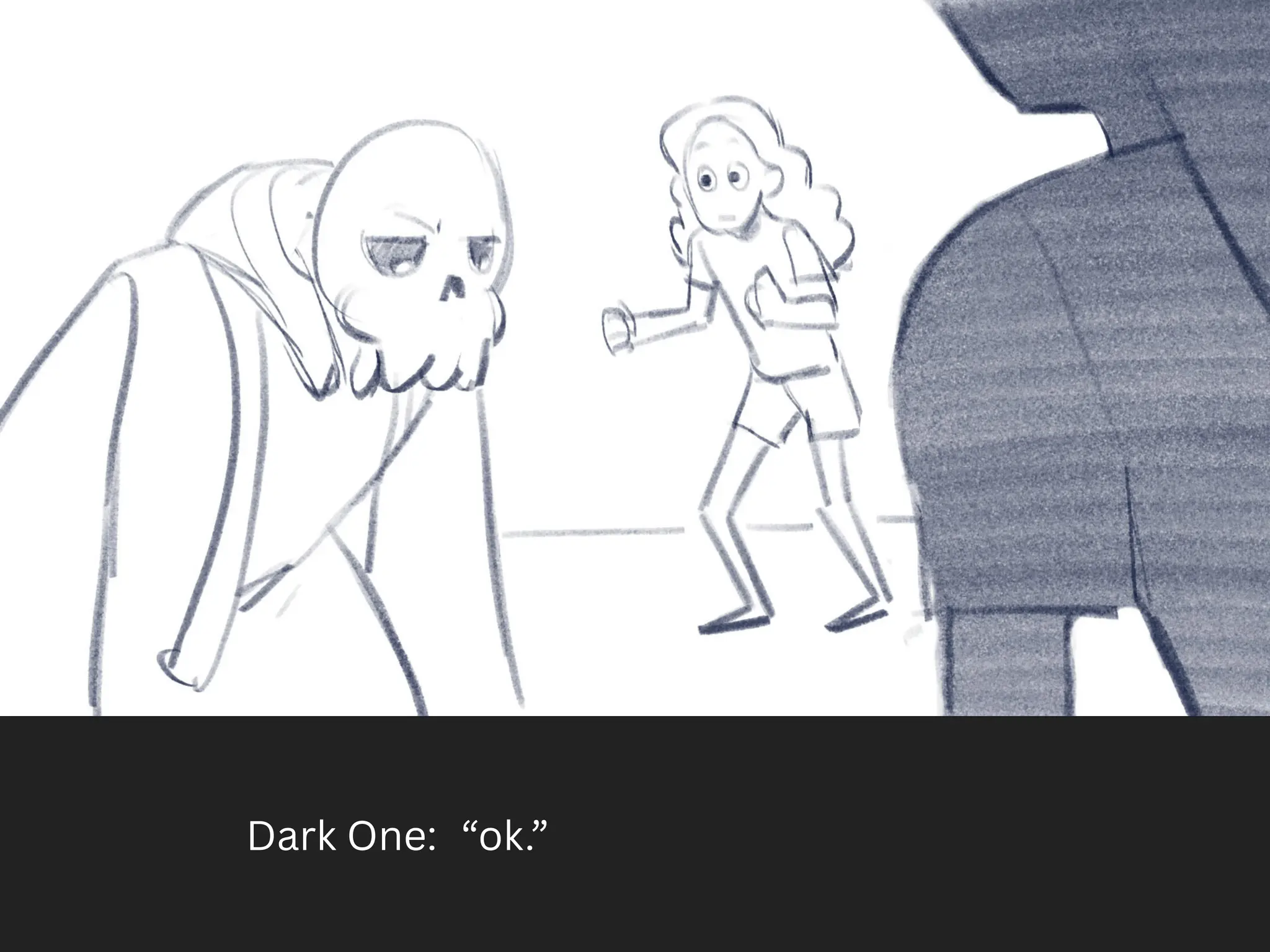 Dark One: “ok.”
 