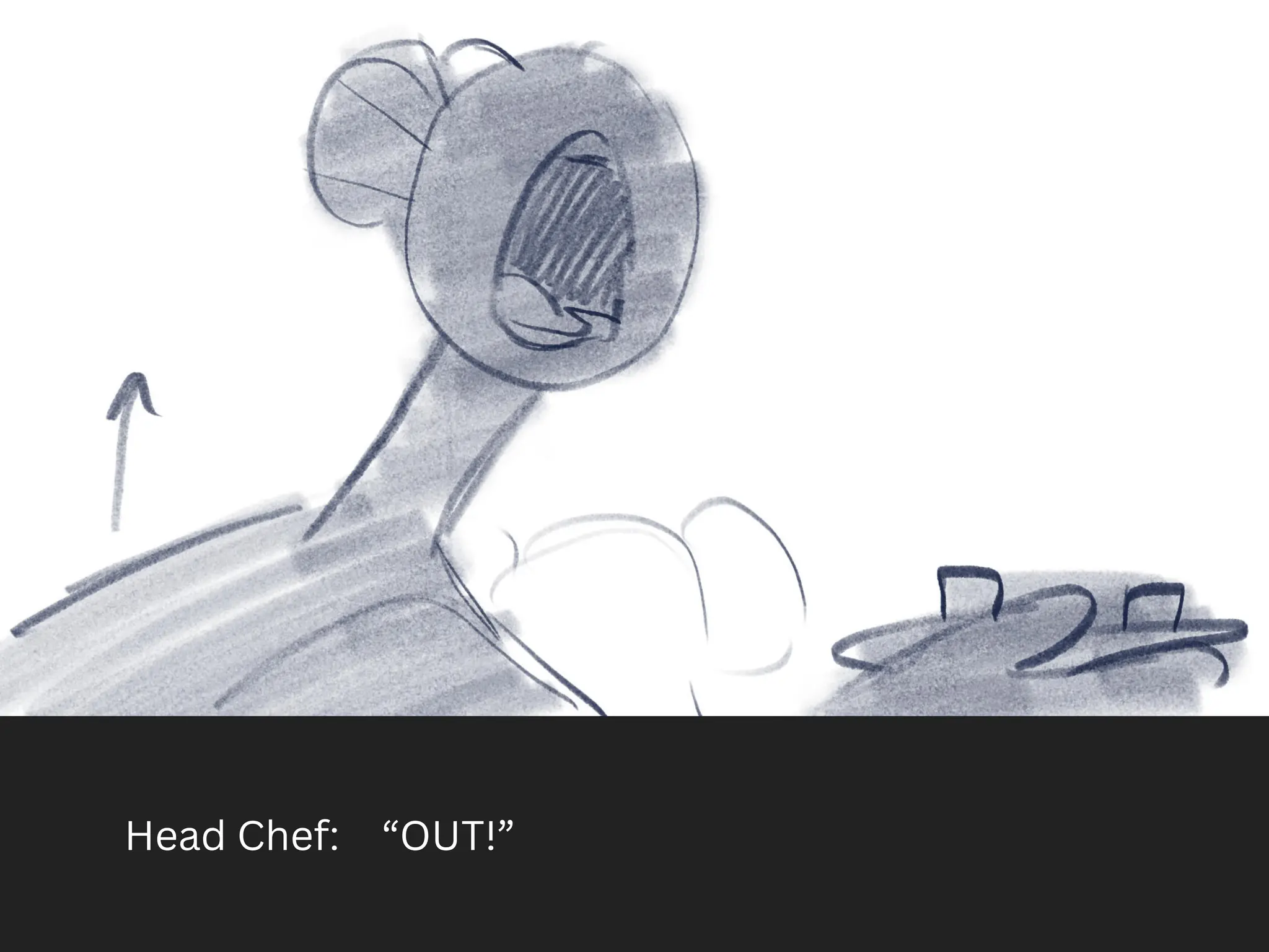 Head Chef: “OUT!”
 