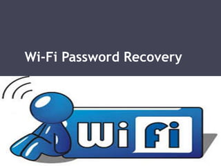 Wi-Fi Password Recovery
 