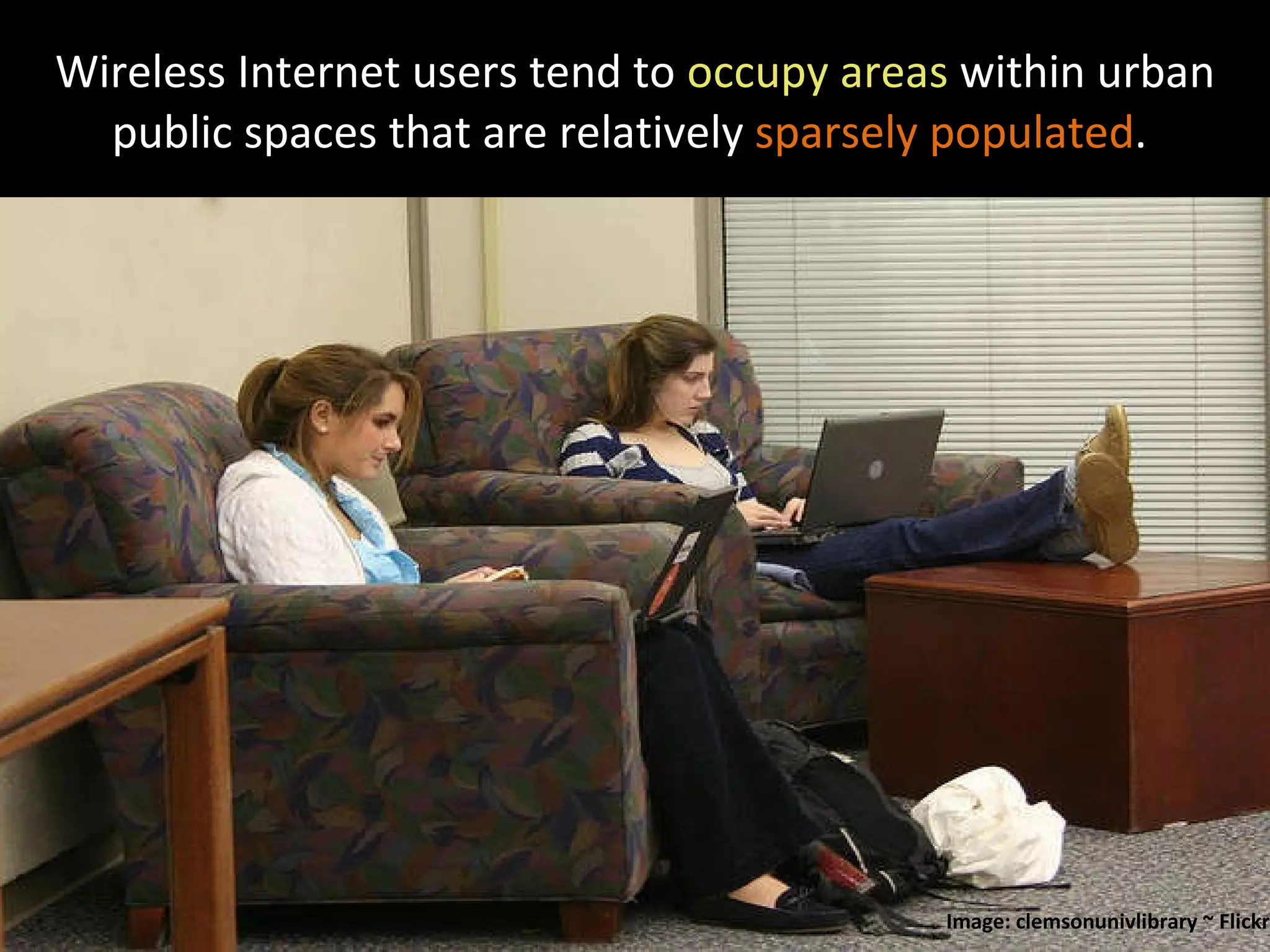 Wireless Internet users tend to  occupy areas  within urban public spaces that are relatively  sparsely populated .  Image: clemsonunivlibrary ~ Flickr 