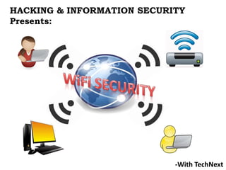 HACKING & INFORMATION SECURITY
Presents:
-With TechNext
 