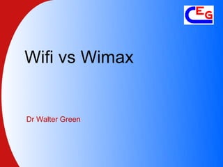 Wifi vs Wimax


Dr Walter Green
 