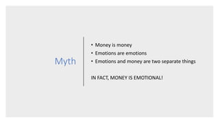 Uncovering Emotions Behind the Money | PPT