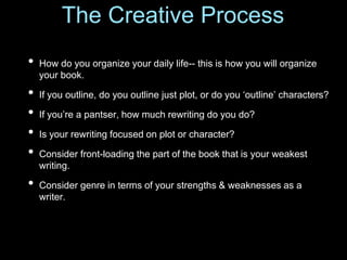 • How do you organize your daily life-- this is how you will organize
your book.
• If you outline, do you outline just plo...