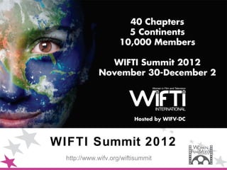 WIFTI Summit 2012
  http://www.wifv.org/wiftisummit
 