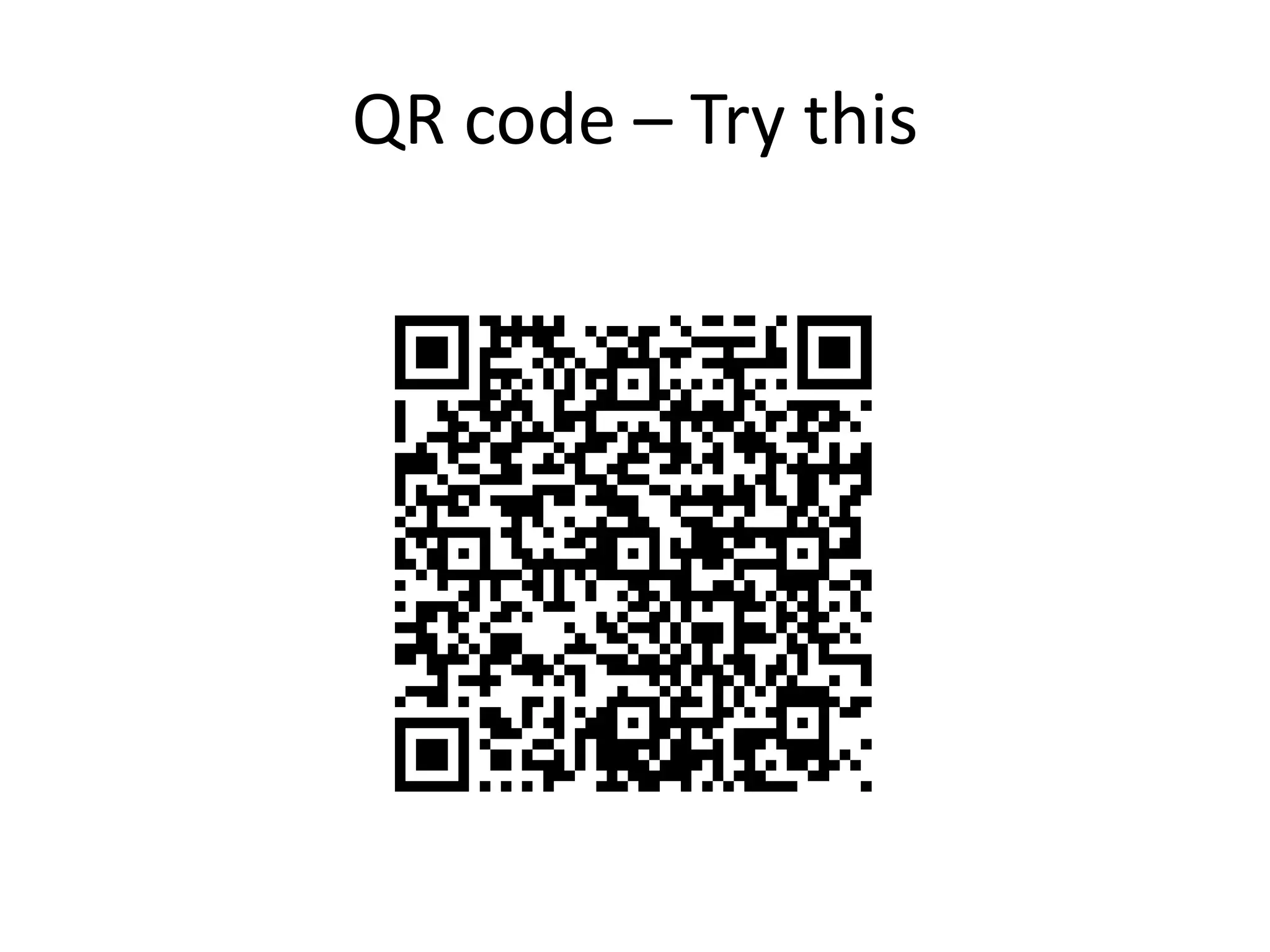 QR code – Try this
 