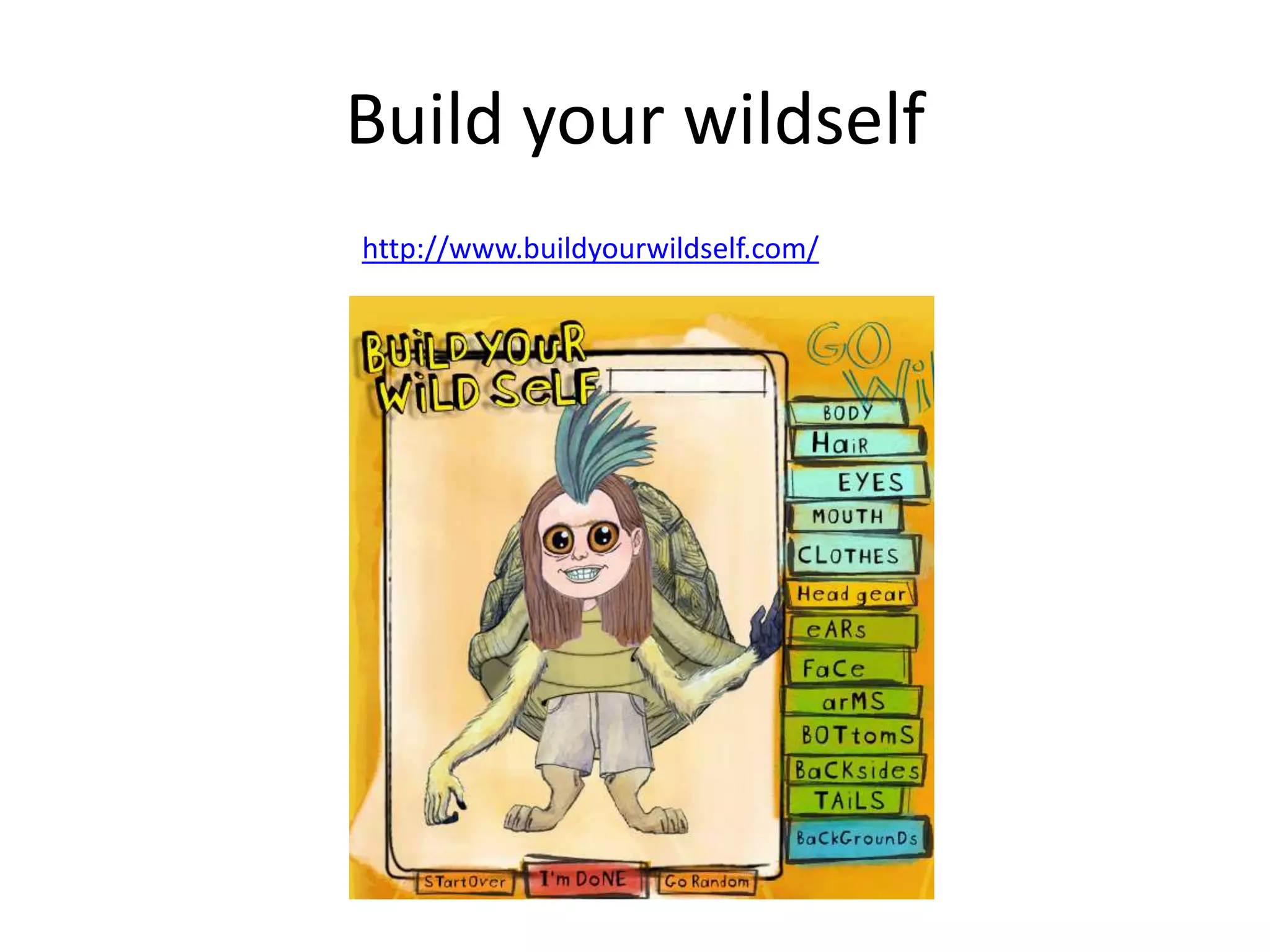Build your wildself
http://www.buildyourwildself.com/
 