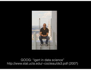 http://www.stat.ucla.edu/~cocteau/ds3.pdf (2007)
GOOG: “igert in data science”
 