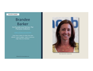 Brandee
Barker
Co-Founder and Partner, The
Pramana Collective
https://twitter.com/brandee
“If you have a photo of a dress that looks
different colors to people, create a meme-you
might break the Interwebs.”
Retrieved from www.yoadvice.com
Photo retreived from adweek.com
Industry Leader
 