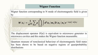 Wigner Function Introduction Wigner function and entangled states slides | PPTX