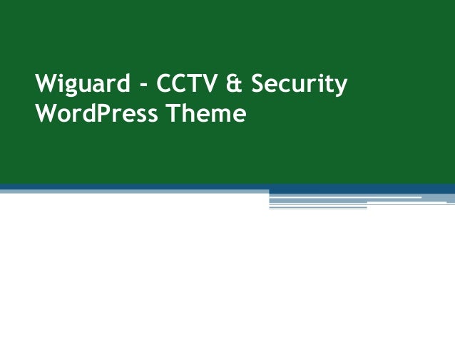 Wiguard - CCTV & Security
WordPress Theme
 