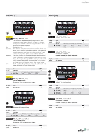 NUEVO
NUEVO
www.wiha.com
229
BitBuddy®
29.
7945-202 BitBuddy®
29, Pozidriv, 8 uds.
Carcasa: Caja de poliamida de alta resistencia reforzada con fibra de vidrio:
robustez permanente. Balancín de bits de 180° para una apertura
rápida pulsando un botón. El elemento desplegable adicional ofrece
espacio para el portabits magnético.
Bits: Bits MaxxTor de 29.
Geometría: Zona de torsión de longitud máxima determinada individualmente para
el perfil, para un ángulo de torsión elástico mejorado. Perfil fresado con
precisión para una forma perfecta y un rendimiento máximo.Portabits
universal 1/4", magnético - Óptimo para un cambio de bit rápido.
Aplicación: Caja de bits compacta con los bits más habituales. Ideal para aplicacio-
nes de tornillos que tienen que cambiarse con frecuencia dentro de una
fábrica. Mover un poco el logotipo de Wiha y ya tiene preparados los bits
para el alojamiento en el portabits. Plug&Work&Store - Eficacia máxima
por el alojamiento de bits directo sin desvíos. Alojar, trabajar, guardar.
Extra: Diseño acreditado. Siempre listo para el uso, cabe perfectamente en el
bolsillo del pantalón o en el clip para el cinturón.
n° pdo. Serie
37318 7945-202 10
7113 S 1xPortabits universal 58 mm, magnético
7012 M9T 1xPZ1 5xPZ2 1xPZ3
SB 7945-202 BitBuddy®
29, Pozidriv, 8 uds.
Con clip para el cinturón.
Embalaje en blíster con agujero para colgar.
n° pdo. Serie
38021 SB 7945-202 10
7945-303 BitBuddy®
29, hexagonal, 8 uds.
n° pdo. Serie
36919 7945-303 10
7113 S 1xPortabits universal 58 mm, magnético
7013 M9T 2x3,0 2x4,0 2x5,0 1x6,0
SB7945-303 BitBuddy®
29, hexagonal, 8 uds.
Con clip para el cinturón.
Embalaje en blíster con agujero para colgar.
n° pdo. Serie
36934 SB7945-303 10
BitBuddy®
29.
7945-505 BitBuddy®
29, TORX®
, 8 uds.
n° pdo. Serie
36920 7945-505 10
7113 S 1xPortabits universal 58 mm, magnético
7015 M9T 1xT10 1xT15 2xT20 1xT25
1xT30 1xT40
SB 7945-505 BitBuddy®
29, TORX®
, 8 uds.
Con clip para el cinturón.
Embalaje en blíster con agujero para colgar.
n° pdo. Serie
36935 SB 7945-505 10
7945-903 BitBuddy®
29, mezclado, 8 uds.
n° pdo. Serie
36921 7945-903 10
7113 S 1xPortabits universal 58 mm, magnético
7011 M9T 1xPH2
7012 M9T 1xPZ1 1xPZ2 1xPZ3
7015 M9T 1xT15 1xT20 1xT25
SB 7945-903 BitBuddy®
29, mezclado, 8 uds.
Con clip para el cinturón.
Embalaje en blíster con agujero para colgar.
n° pdo. Serie
36936 SB 7945-903 10
 