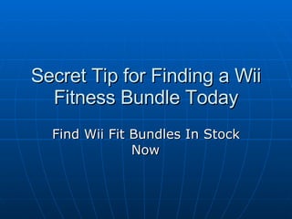 Secret Tip for Finding a Wii Fitness Bundle Today Find Wii Fit Bundles In Stock Now 