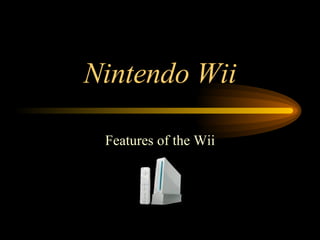Nintendo Wii Features of the Wii 
