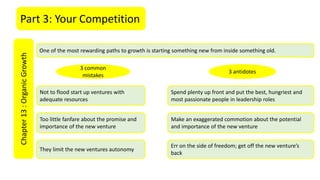 Part 3: Your CompetitionChapter13:OrganicGrowth
One of the most rewarding paths to growth is starting something new from i...
