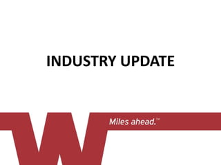 INDUSTRY UPDATE
 