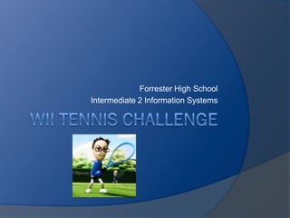Forrester High School
Intermediate 2 Information Systems
 