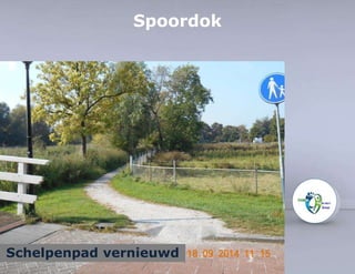 Spoordok 
Schelpenpad vernieuwd 
 