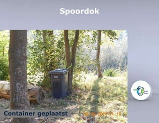 Spoordok 
Container geplaatst 
 