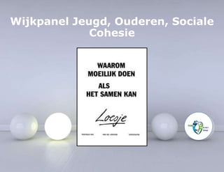 Wijkpanel Jeugd, Ouderen, Sociale 
Cohesie 
 