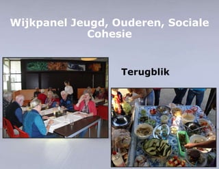 Wijkpanel Jeugd, Ouderen, Sociale 
Cohesie 
Terugblik 
 
