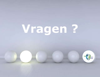 Vragen ? 
 