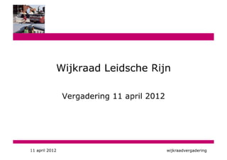 Wijkraadsvergadering 11 april 2012