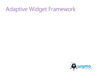 about:wijmo 
•UI Controls for HTML5 & JavaScript 
•Works everywhere! IE6 to Mobile Safari 
•Grids, Charts, and over 40 mor...