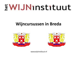 Wijncursussenin Breda www.wijninstituut.nl 