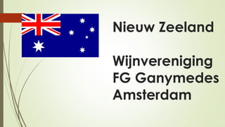 Nieuw Zeeland
Wijnvereniging
FG Ganymedes
Amsterdam
 