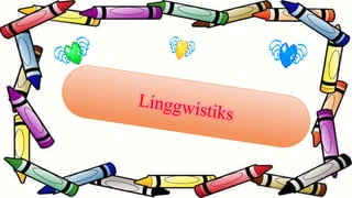 Linggwistiks
 