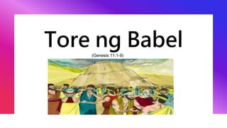 Tore ng Babel
(Genesis 11:1-9)
 