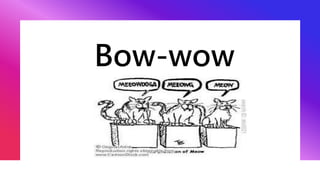 Bow-wow
 
