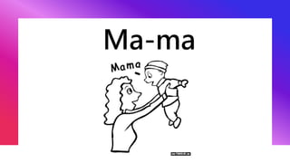 Ma-ma
 