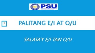 Wikang Rehiyonal ( Ortograpiya na pangasinan) Pansalat na U / O tan E/I ...