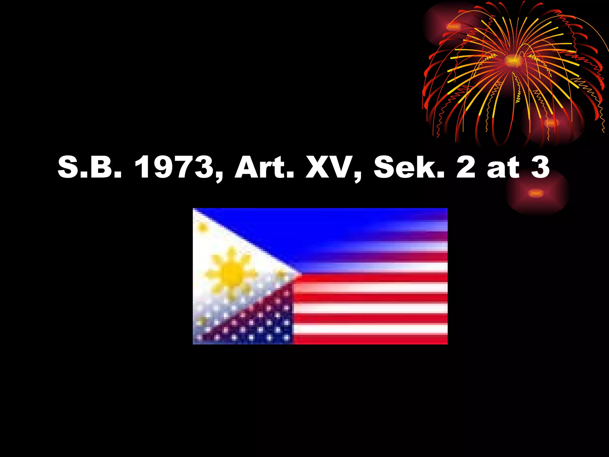 S.B. 1973, Art. XV, Sek. 2 at 3 