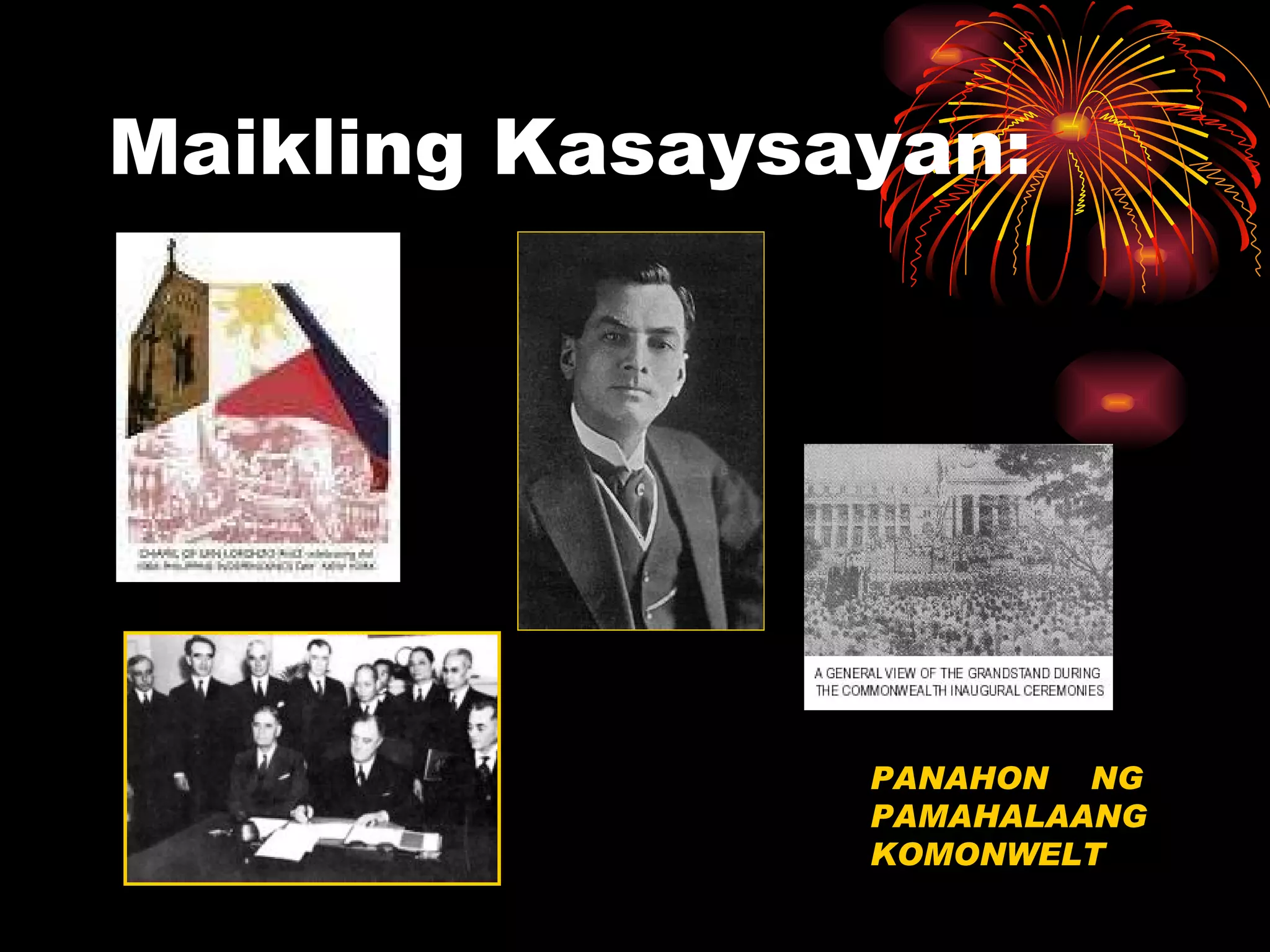 Maikling Kasaysayan: PANAHON  NG PAMAHALAANG KOMONWELT 
