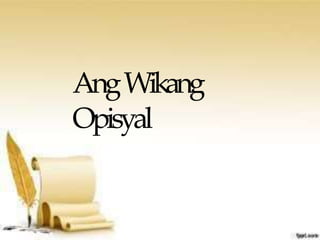 AngWikang
Opisyal
 