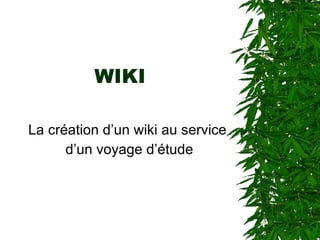 WIKI La création d’un wiki au service  d’un voyage d’étude 