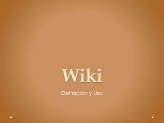 Wiki Definición y Uso 