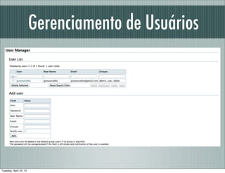 Gerenciamento de Usuários




Tuesday, April 24, 12
 