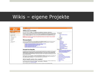Wikis – eigene Projekte

Beispiel Lehrveranstaltungsebene: PoWiki
 