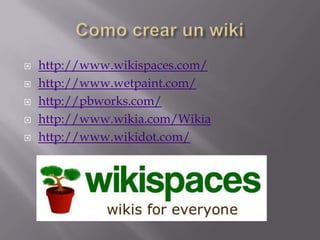    http://www.wikispaces.com/
   http://www.wetpaint.com/
   http://pbworks.com/
   http://www.wikia.com/Wikia
   http://www.wikidot.com/
 