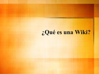 ¿Qu é es una Wiki? 