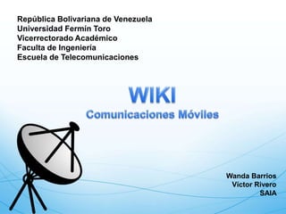 República Bolivariana de Venezuela
Universidad Fermín Toro
Vicerrectorado Académico
Faculta de Ingeniería
Escuela de Telecomunicaciones
Wanda Barrios
Víctor Rivero
SAIA
 