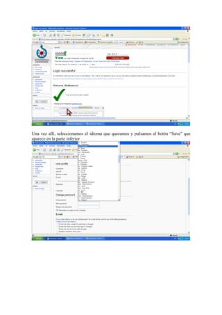 Una vez allí, seleccionamos el idioma que queramos y pulsamos el botón “Save” que
aparece en la parte inferior
 