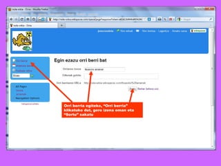 Orri berria egiteko, “Orri berria” klikatuko dut, gero izena eman eta “Sortu” sakatu 