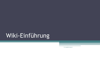 Wiki-Einführung N. Anskeit (2011) 